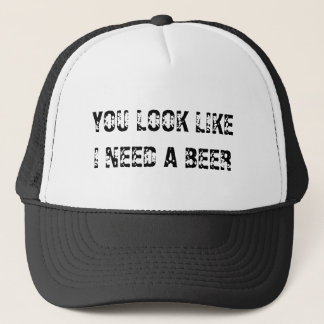 GORRA DE CAMIONERO PARECE QUE NECESITO UNA CERVEZA.