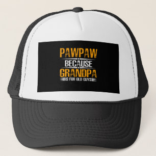 Gorra De Camionero Pawpaw Porque El Abuelo Para Los Ancianos