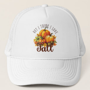 Gorra De Camionero Pero creo que me encanta la caída - calabazas y ho