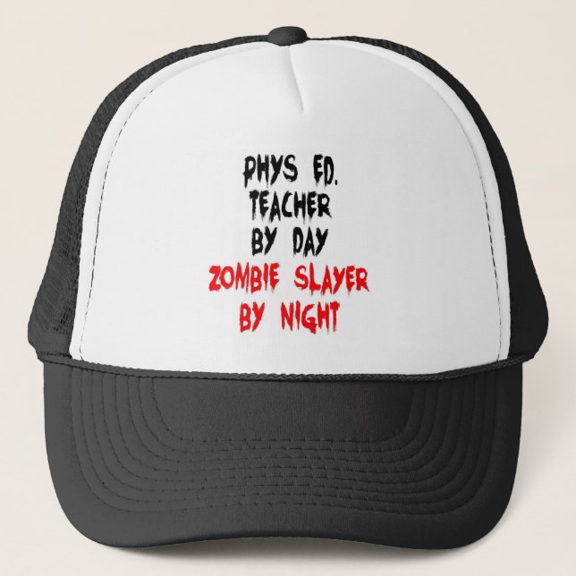 Gorra De Camionero Phys Ed Teacher Zombie Slayer (Anverso)