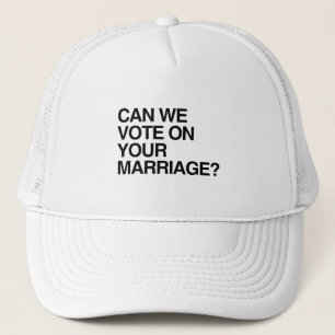 GORRA DE CAMIONERO ¿PODEMOS VOTAR POR SU MATRIMONIO?
