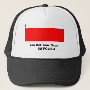 Gorra De Camionero Polonia 2, usted apuesta su Dupa que soy