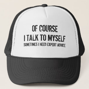 Gorra De Camionero Por supuesto que hablo conmigo mismo cita de humor