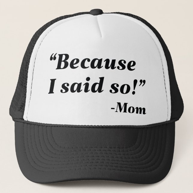 Gorra De Camionero Porque Lo Dije (Anverso)