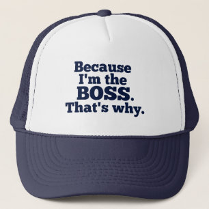 Gorra De Camionero Porque soy el jefe, ése es por qué