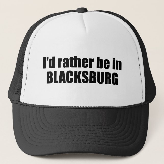 Gorra De Camionero Preferiría Estar En Blacksburg Virginia (Anverso)