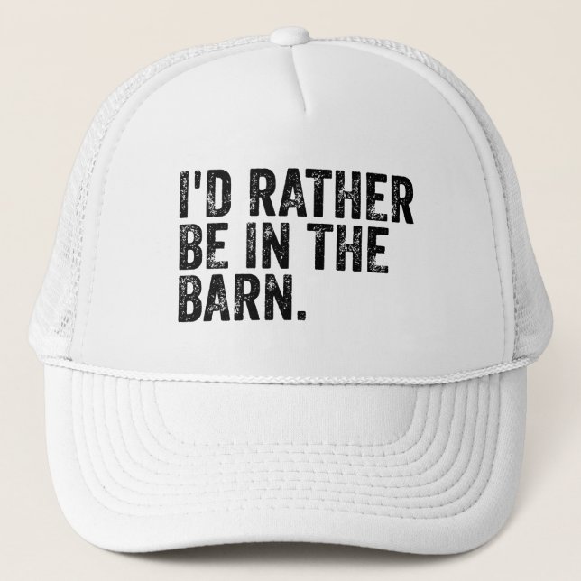 Gorra De Camionero Preferiría Estar En El Barn (Anverso)