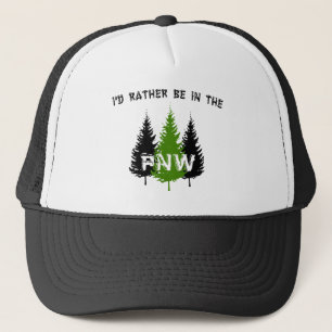 Gorra De Camionero Preferiría Estar En El Noroeste Del Pacífico
