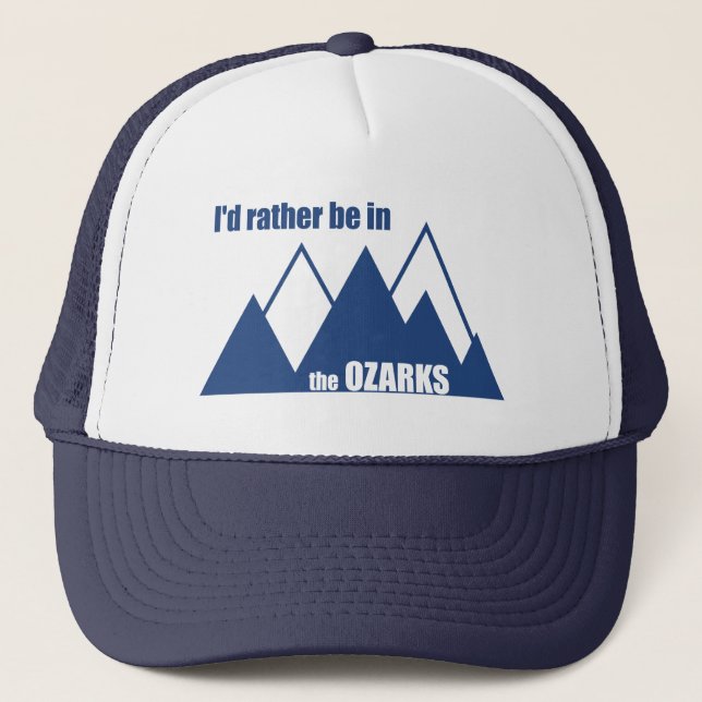 Gorra De Camionero Preferiría Estar En La Montaña Ozarks (Anverso)