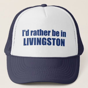 Gorra De Camionero Preferiría Estar En Livingston Montana