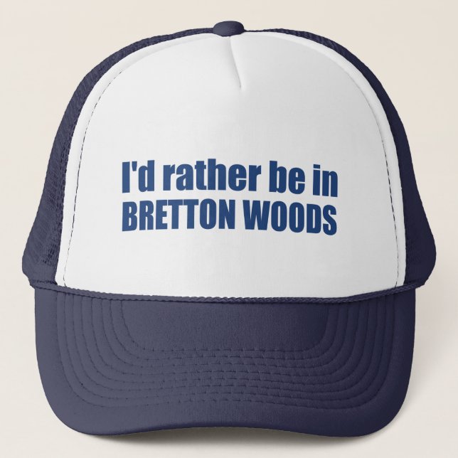 Gorra De Camionero Prefiero estar en Bretton Woods (Anverso)