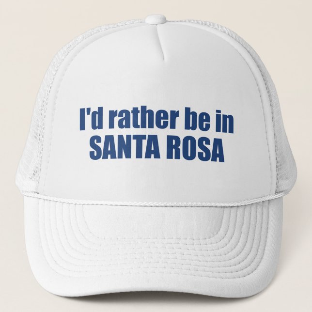 Gorra De Camionero Prefiero estar en Santa Rosa California (Anverso)