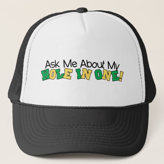 Gorra De Camionero Pregúnteme acerca de mi agujero en uno (Anverso)