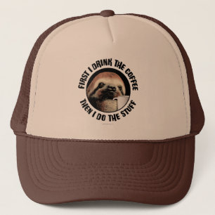 Gorra De Camionero Primero Bebo El Café. Entonces Hago Las Cosas
