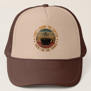 Gorra De Camionero primero bebo el café y luego hago las cosas  