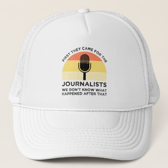 Gorra De Camionero Primero Vinieron Por Los Periodistas (Anverso)