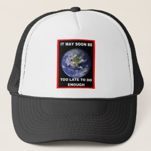 GORRA DE CAMIONERO PUEDES SER DEMASIADO TARDE PRONTO