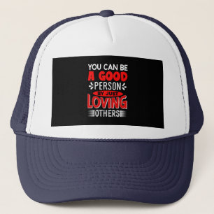 Gorra De Camionero Puedes Ser Una Buena Persona Simplemente Amando A