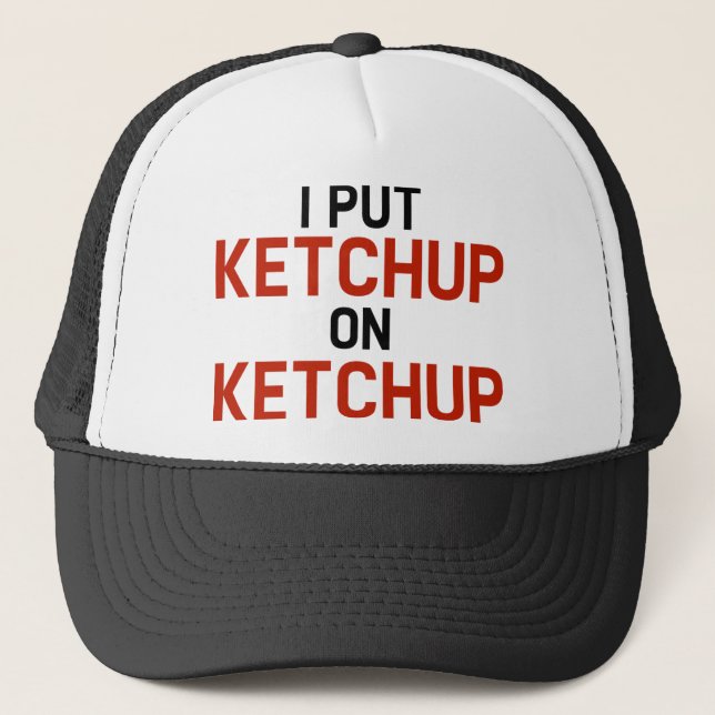Gorra De Camionero Puse Ketchup En Ketchup (Anverso)