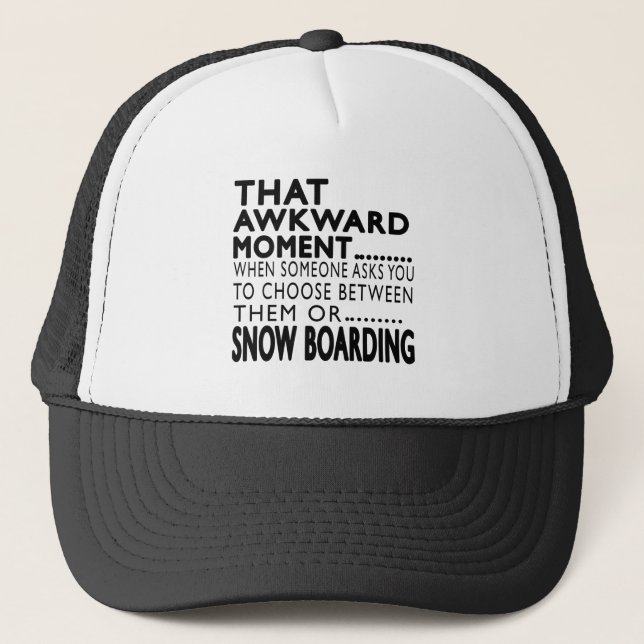 Gorra De Camionero Que el embarque torpe de la nieve del momento (Anverso)
