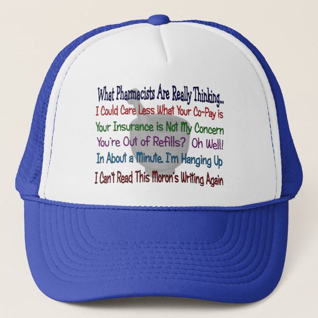 Gorra De Camionero Qué farmacéuticos ESTÁN PENSANDO REALMENTE (Anverso)