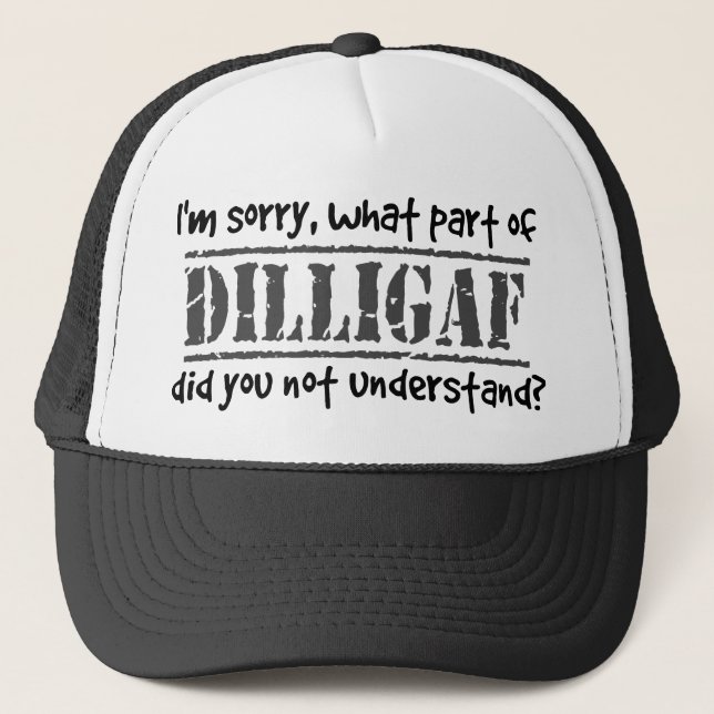 Gorra De Camionero ¿Qué parte de DILLIGAF usted no entendía? (Anverso)