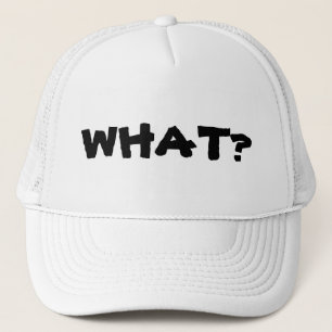 Gorra De Camionero ¿Qué usted está mirando? ¿Qué? ¿Qué!?