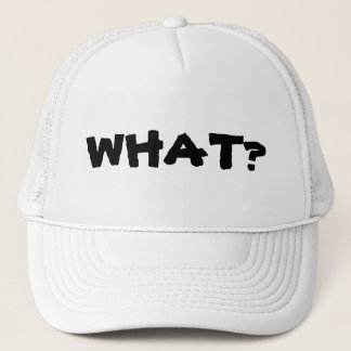 Gorra De Camionero ¿Qué usted está mirando? ¿Qué? ¿Qué!?