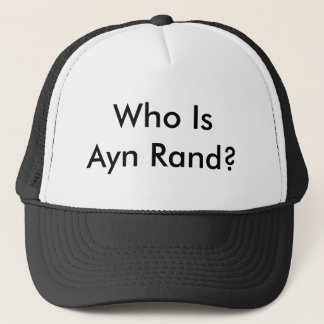 Gorra De Camionero ¿Quién es Ayn Rand?
