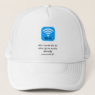 Gorra De Camionero Quién necesita Wi-Fi cuando tu alma ya está conect