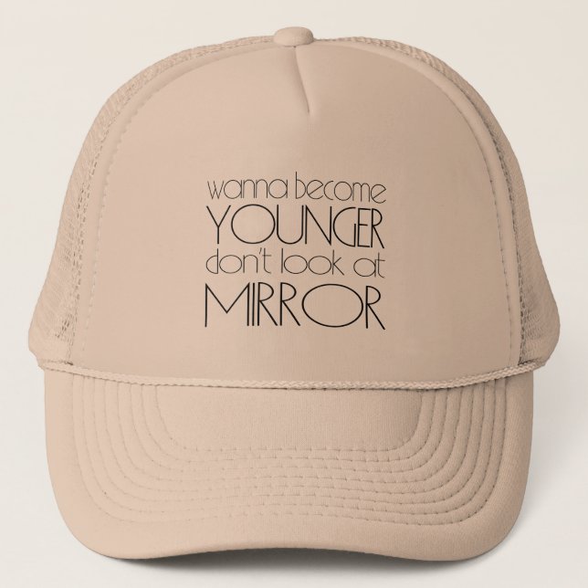 Gorra De Camionero Quieres ser más joven (Anverso)