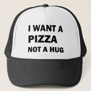 Gorra De Camionero Quiero Que La Pizza No Sea Un Abrazo
