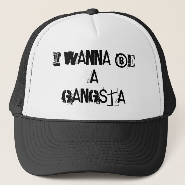 GORRA DE CAMIONERO QUIERO SER UN GANGSTA (Anverso)