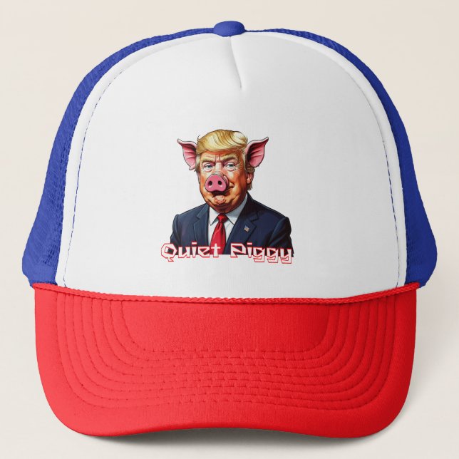 Gorra De Camionero Quiet Piggy | Anti-Trump Political Humor (Anverso)