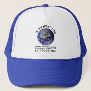 Gorra De Camionero Reencarnar En Un Planeta Que Tiene Su Mierda Junto