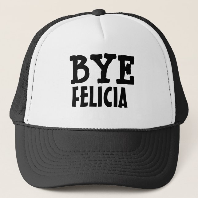 Gorra De Camionero Refrán divertido de Felicia del adiós (Anverso)