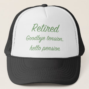 Gorra De Camionero Retirado: Adiós tensión, hola pensión