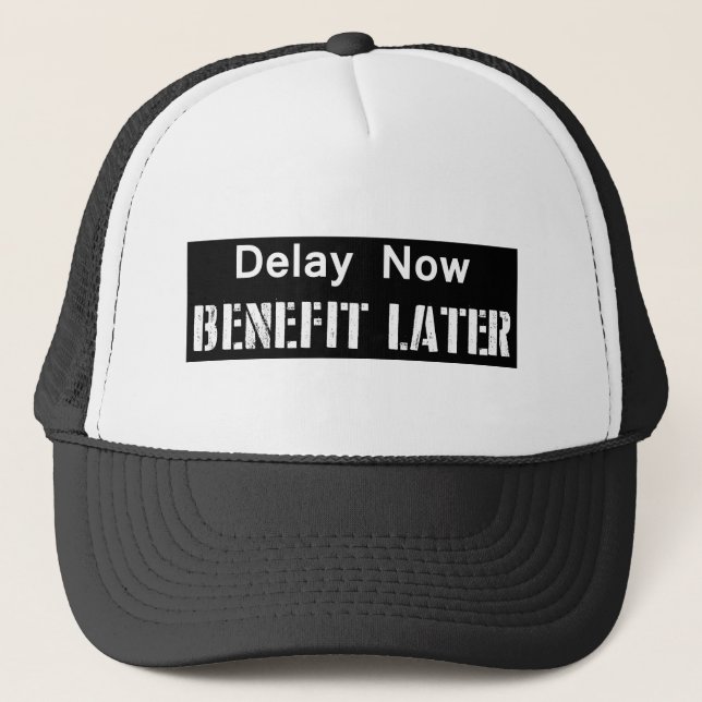 Gorra De Camionero Retraso ahora, beneficio más tarde (Anverso)