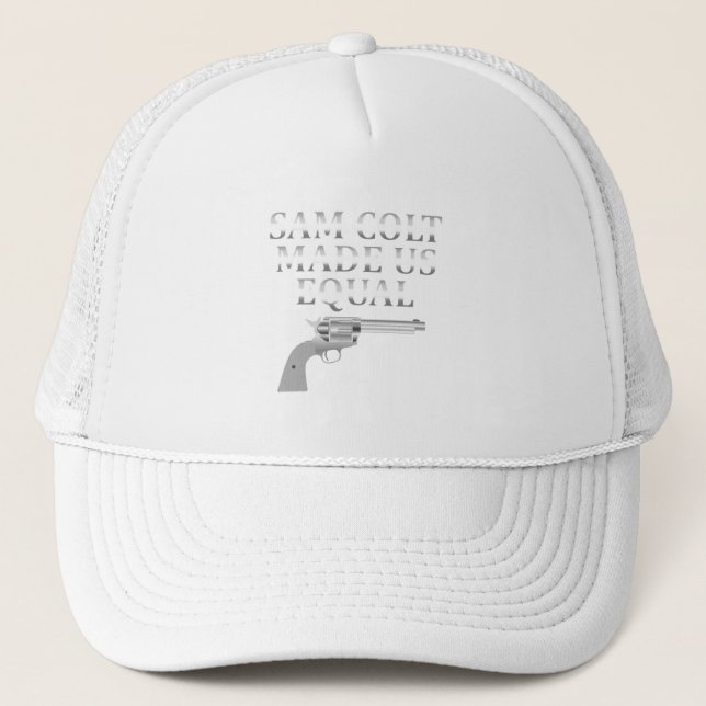 Gorra De Camionero Sam Colt nos hizo iguales (Anverso)