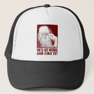 Gorra De Camionero ¡Santa dice que usted no conseguirá nada, y como