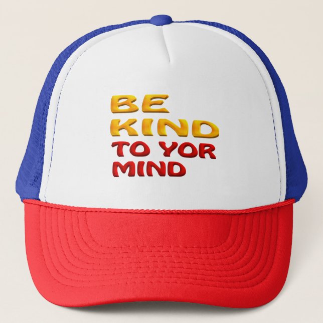GORRA DE CAMIONERO SÉ AMABLE CON TU MENTE (Anverso)