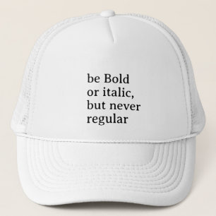 Gorra De Camionero Sé atrevido o cursiva pero nunca genial elegante r