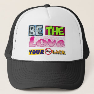 Gorra De Camionero Sé el Amor que les Falta a tus Agresores