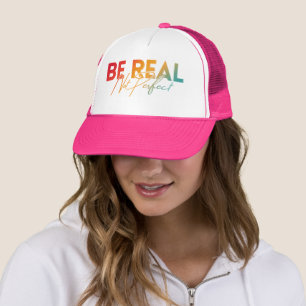 GORRA DE CAMIONERO SÉ REAL NO PERFECTO