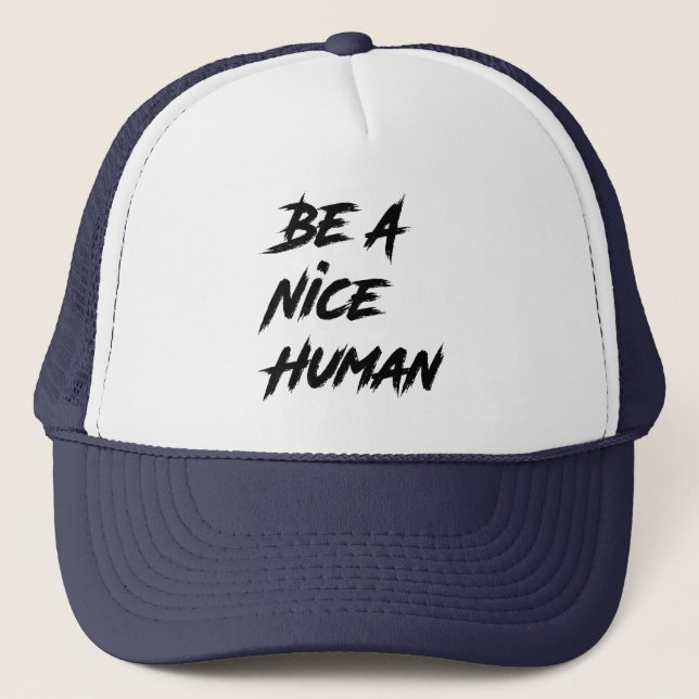 Gorra De Camionero Sé Una Buena Persona, Amabilidad, Sé Un Buen Human (Anverso)