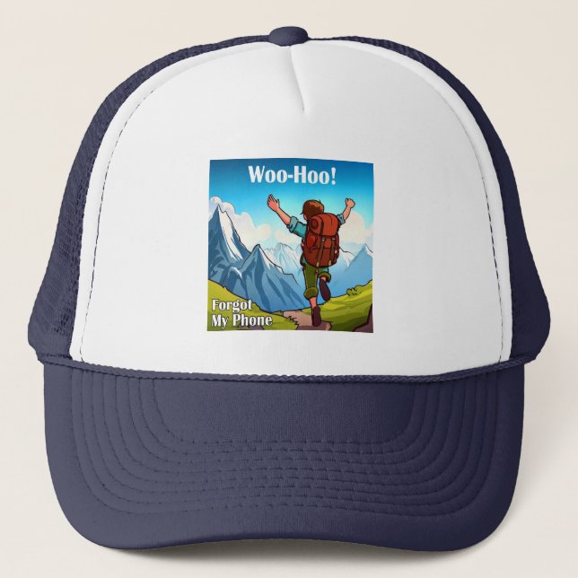 Gorra De Camionero Senderismo Woo-Hoo olvidó mi teléfono (Anverso)