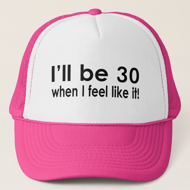 Gorra De Camionero Seré 30 cuando siento como él (Anverso)