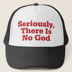 Gorra De Camionero Seriamente, no hay dios