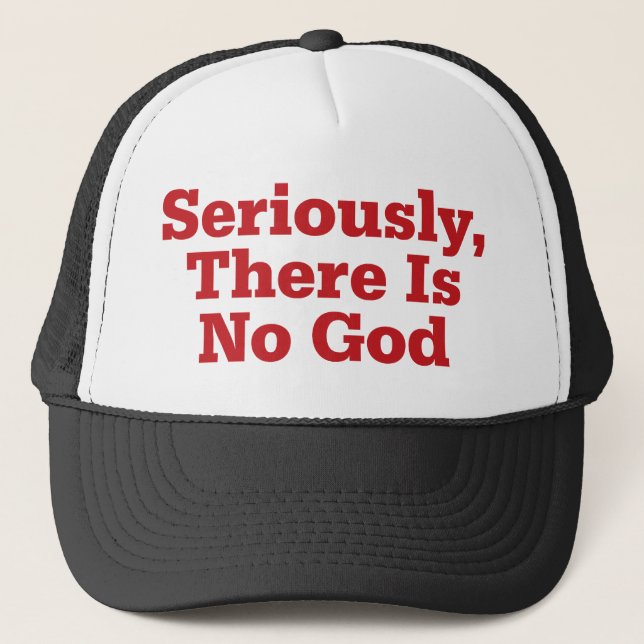 Gorra De Camionero Seriamente, no hay dios (Anverso)