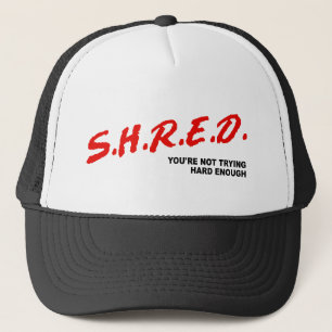 Gorra De Camionero Shred, no estás tratando lo suficiente